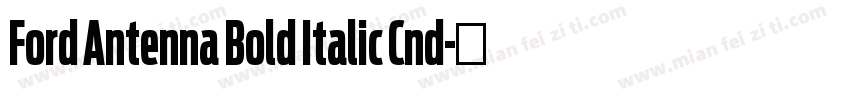 Ford Antenna Bold Italic Cnd字体转换